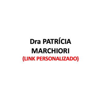 Produtos Diversos - DRA PATRÍCIA MARCHIORI - (LINK PERSONALIZADO)