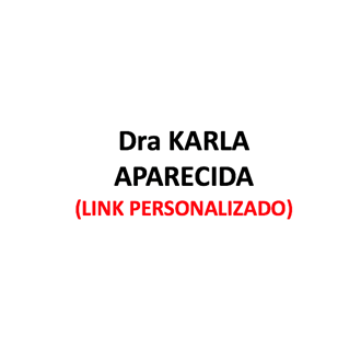 Produtos Diversos - Dra KARLA APARECIDA - (Link Personalizado)